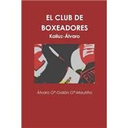 El Club De Boxeadores by Maurio, Alvaro Garcia-Galan Garcia; Garca-Maurio, Kailuz, 9781499631494