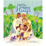 Hattie Hates Hugs by Sarah Hovorka, 9781506481494