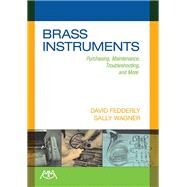 Brass Instruments by Fedderly, David; Wagner, Sally, 9781574631494