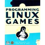 Programming Linux Games by LOKI SOFTWAREHALL, JOHN R., 9781886411494