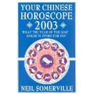 Your Chinese Horoscope for 2003 by Somerville, Neil, 9780007131495