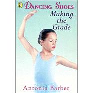 Dancing Shoes : Making the Grade by Barber, Antonia; Hull, Biz, 9780141301495
