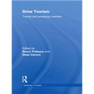Drive Tourism: Trends and Emerging Markets by Prideaux; Bruce, 9780415491495