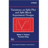 Variations on Split Plot and Split Block Experiment Designs by Federer, Walter T.; King, Freedom, 9780470081495