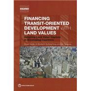 Financing Transit-Oriented Development with Land Values Adapting Land Value Capture in Developing Countries by Suzuki, Hiroaki; Murakami, Jin; Hong, Yu-Hung; Tamayose, Beth, 9781464801495