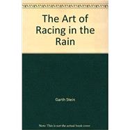 The Art of Racing in the Rain by Stein, Garth, 9780062021496