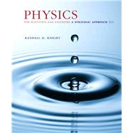 Physics for Scientists and Engineers A Strategic Approach, Standard Edition (Chs 1-36) by Knight, Randall D., (Professor Emeritus), 9780134081496