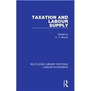 Taxation and Labour Supply by Brown, C. V., 9780367111496