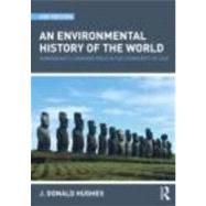 An Environmental History of the World: Humankind's Changing Role in the Community of Life by Hughes; J. Donald, 9780415481496