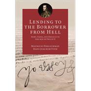 Lending to the Borrower from Hell by Drelichman, Mauricio; Voth, Hans-Joachim, 9780691151496