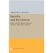 Iuzovka and Revolution by Friedgut, Theodore H., 9780691601496