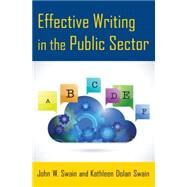 Effective Writing in the Public Sector by Swain, John W.; Swain, Kathleen Dolan, 9780765641496