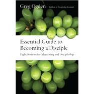 Essential Guide to Becoming a Disciple by Ogden, Greg, 9780830811496