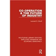 Co-operation and the Future of Industry by Woolf,Leonard S., 9781138561496