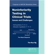 Noninferiority Testing in Clinical Trials: Issues and Challenges by Ng; Tie-Hua, 9781466561496