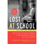 Lost at School Why Our Kids...,Greene, Ross W.,9781501101496