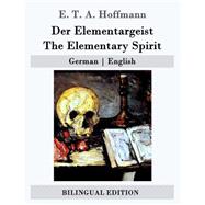 Der Elementargeist / the Elementary Spirit by Hoffmann, E. T. A.; Oxenford, John, 9781507691496