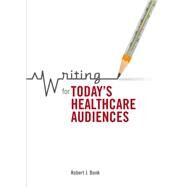 Writing for Today's Healthcare Audiences by Bonk, Robert J., 9781554811496
