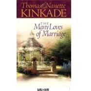 The Many Loves of Marriage by Kinkade, Thomas; Kinkade, Nanette, 9781590521496