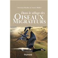 Dans le sillage des oiseaux migrateurs by Christian Moullec; Xavier Mller, 9782100811496
