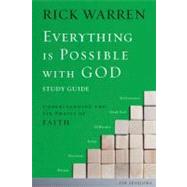 Everything is Possible with God: Understanding the Six Phases of Faith: Six Sessions by Warren, Rick, 9780310671497