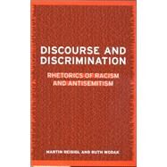 Discourse and Discrimination: Rhetorics of Racism and Antisemitism by Reisigl,Martin, 9780415231497