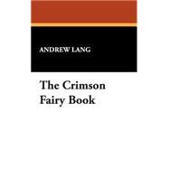 The Crimson Fairy Book by Lang, Andrew; Ford, H. J., 9781434491497