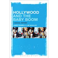 Hollywood and the Baby Boom by Russell, James; Whalley, Jim, 9781501331497