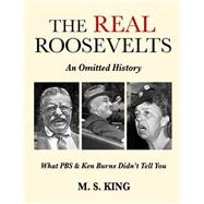 The Real Roosevelts by King, M. S., 9781508671497