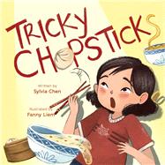 Tricky Chopsticks by Chen, Sylvia; Liem, Fanny, 9781665921497