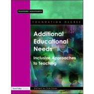 Additional Educational Needs: Inclusive Approaches to Teaching by Soan,Sue;Soan,Sue, 9781843121497
