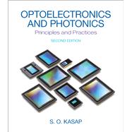 Optoelectronics & Photonics Principles & Practices by Kasap, Safa O., 9780132151498