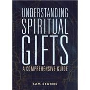 Understanding Spiritual Gifts by Storms, Sam, 9780310111498