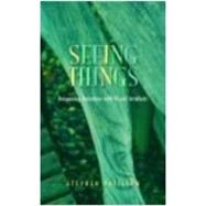 Seeing Things: Deepening Relations With Visual Artefacts by Pattison, Stephen, 9780334041498