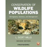 Conservation of Wildlife Populations Demography, Genetics, and Management by Mills, L. Scott, 9780470671498