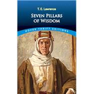 Seven Pillars of Wisdom by Lawrence , T. E., 9780486821498