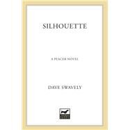 Silhouette A Peacer Novel by Swavely, Dave, 9781250001498