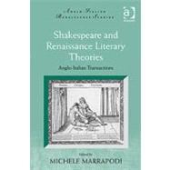 Shakespeare and Renaissance Literary Theories: Anglo-Italian Transactions by Marrapodi,Michele, 9781409421498