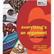 Everything's An Argument with Readings, High School Version by Andrea A. Lunsford; John J. Ruszkiewicz; Keith Walters, 9781457631498