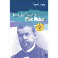 The Social Thought of Max Weber by Kalberg, Stephen, 9781483371498