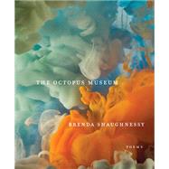 The Octopus Museum Poems by Shaughnessy, Brenda, 9781524711498