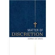 Matter of Discretion by Davis, Donna Lee, 9781543901498