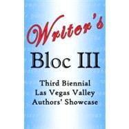 Writer's Bloc III : Third Biennial Las Vegas Valley Authors' Showcase by Henderson Writers Group, 9781934051498