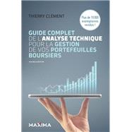 Guide complet de l'analyse technique pour la gestion de vos portefeuilles boursiers - 8e d. by Thierry Clement, 9782818811498