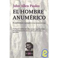 Hombre Anumrico : El Analfabetismo Matemtico y Sus Consecuencias by Paulos, John Allen, 9788472231498