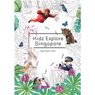 Kidz Explore Singapore by Friends, Gelyn Ong &, 9789814841498