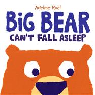 Big Bear Can't Fall Asleep by Ruel, Adeline; Ruel, Adeline, 9789888341498
