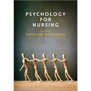 Psychology for Nursing by Torn, Alison; Greasley, Pete, 9780745671499