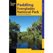 Paddling Everglades National Park : A Guide to the Best Paddling Adventures by Leda, Loretta Lynn, 9780762711499