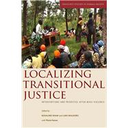 Localizing Transitional Justice by Shaw, Rosalind; Waldorf, Lars; Hazan, Pierre, 9780804761499